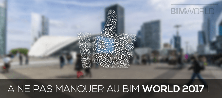 Les activités à ne pas manquer au BIM World 2017