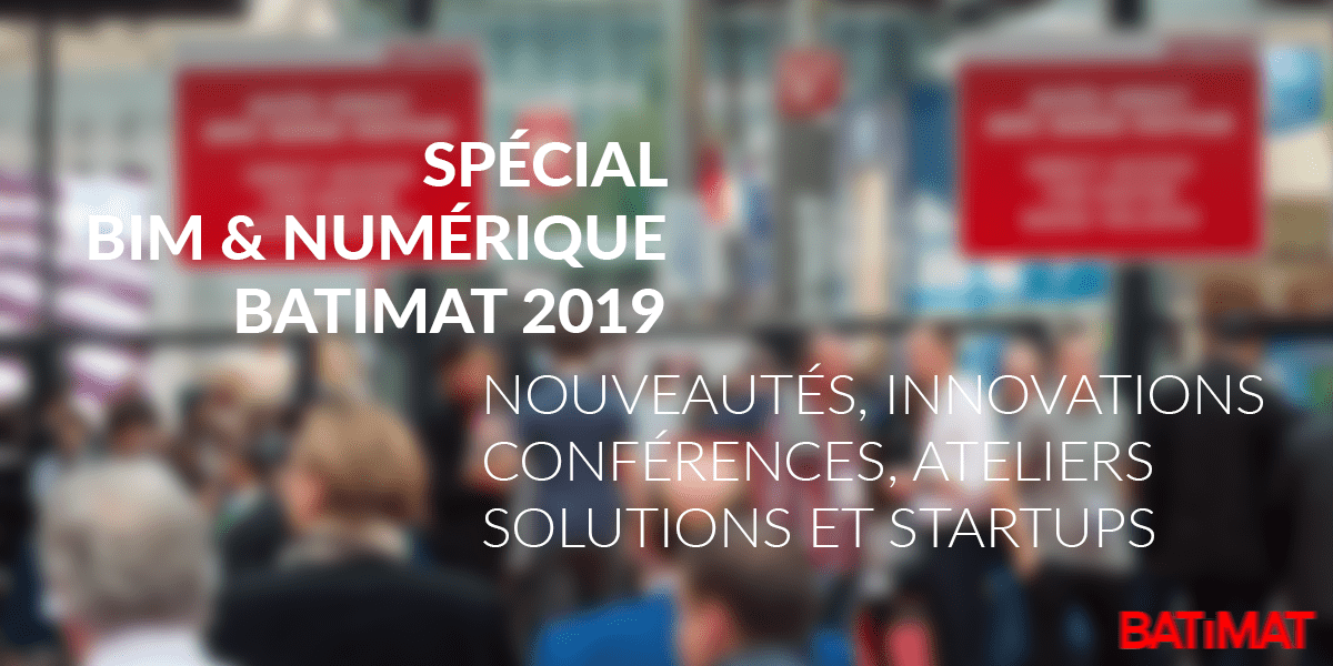 Spcial-BIM--Numrique--BATIMAT-2019