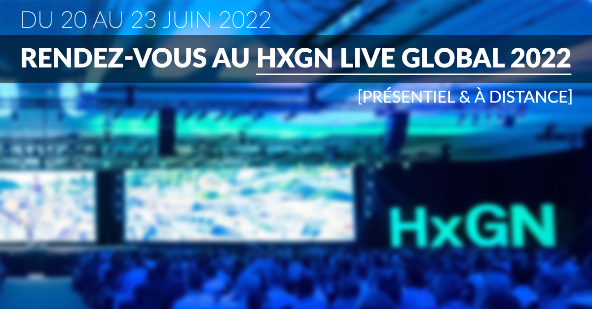 Du 20 au 23 juin, rendez-vous au HxGN LIVE Global 2022 (présentiel et à distance)