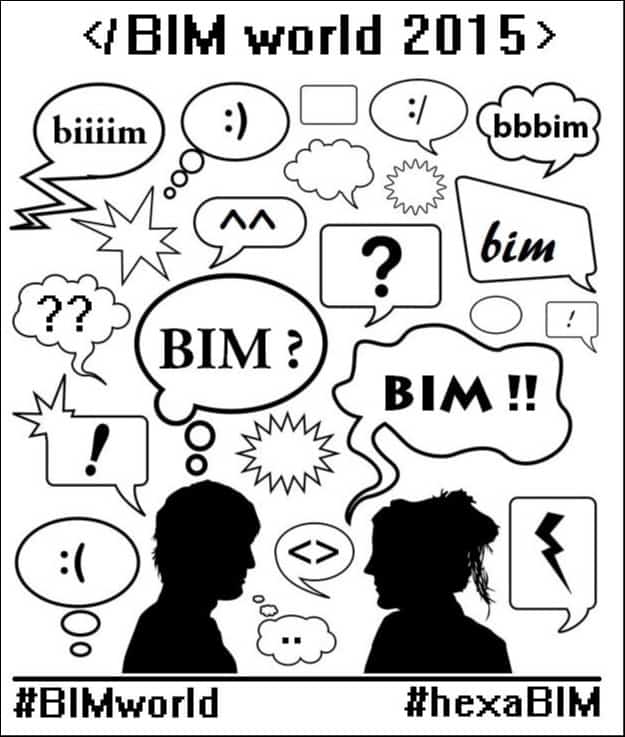 BIM World 2015, des critiques et des contacts !