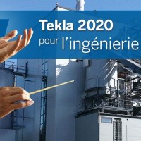 Tekla 2020 - Quoi de neuf pour l'ingénierie structurelle
