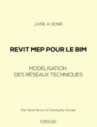 Revit MEP pour le BIM : Modélisation des réseaux techniques (publication suspendue)