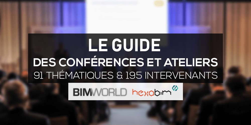 Le Guide des conférences et ateliers BIM World 2018 : 91 thématiques avec 195 intervenants Le Guide des conférences et ateliers BIM World 2018 : 91 thématiques avec 195 intervenants