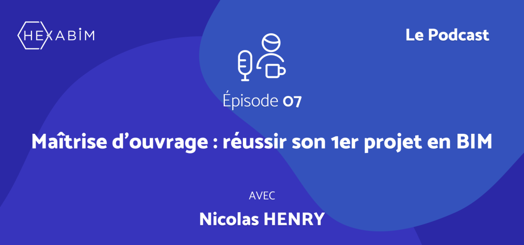 HEXABIM le Podcast (Ep7) - Maîtrise d'ouvrage, réussir son 1er projet en BIM HEXABIM le Podcast (Ep7) - Maîtrise d'ouvrage, réussir son 1er projet en BIM