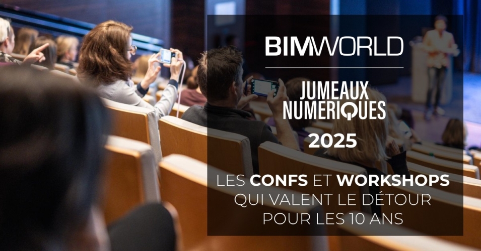 BIM World 2025 : Les confs et workshops qui valent le détour pour les 10 ans BIM World 2025 : Les confs et workshops qui valent le détour pour les 10 ans