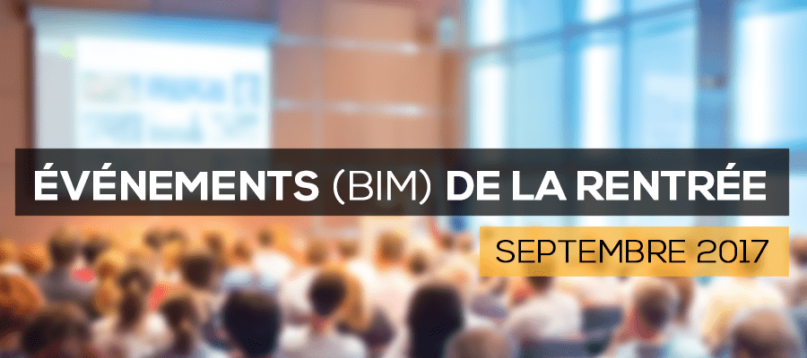 Les 13 dates BIM de la rentrée (à Paris, Nantes, Lyon, Bordeaux, La Défense, Versailles, Pessac et Orléans) Les 13 dates BIM de la rentrée (à Paris, Nantes, Lyon, Bordeaux, La Défense, Versailles, Pessac et Orléans)
