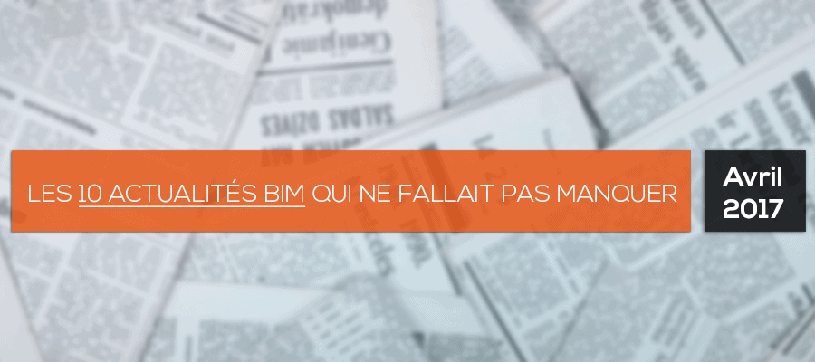 BIM Tour : Les 10 actualités BIM qui ne fallait pas manquer BIM Tour : Les 10 actualités BIM qui ne fallait pas manquer