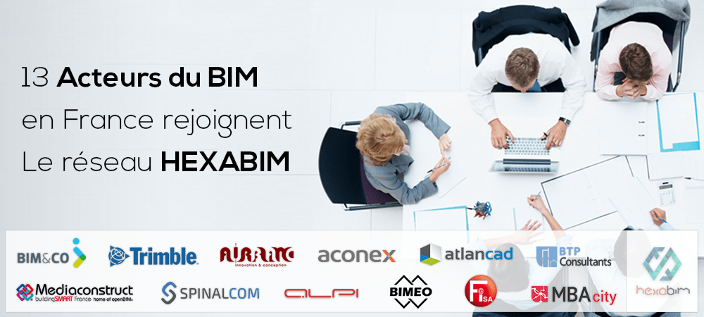 13 acteurs du BIM en France rejoignent officiellement le réseau HEXABIM 13 acteurs du BIM en France rejoignent officiellement le réseau HEXABIM
