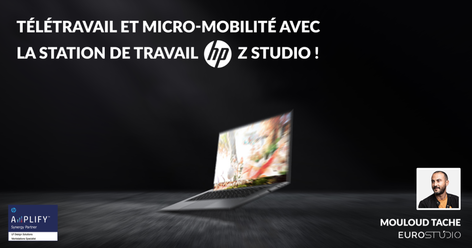 Télétravail et micro-mobilité avec la station de travail HP Z Studio Télétravail et micro-mobilité avec la station de travail HP Z Studio
