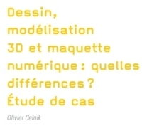 Dessin, modélisation 3D et maquette numérique : Quelles différences ?