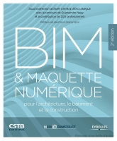 BIM et maquette numérique: pour l'architecture, le bâtiment et la construction