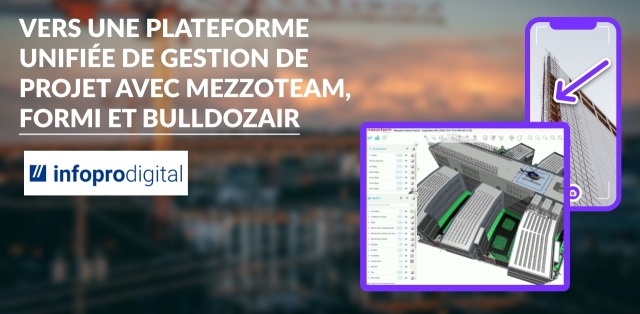 Infopro Digital : vers une plateforme de gestion de projet unifiée avec Mezzoteam, Formi et Bulldozair