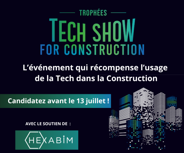 Trophées TechShow For Construction : Prolongation des Candidatures jusqu&#039;au 13 Juillet