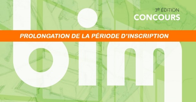 Flash info : Prolongation des inscriptions au concours BIM 2018 (18 février)