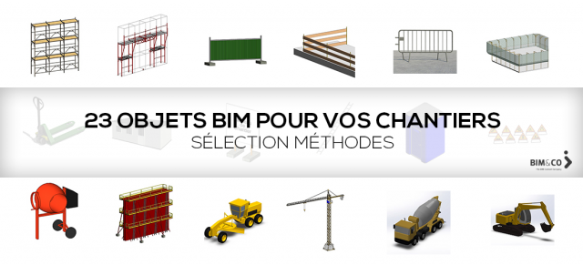 23 Objets BIM méthodes en téléchargement libre (chantier)
