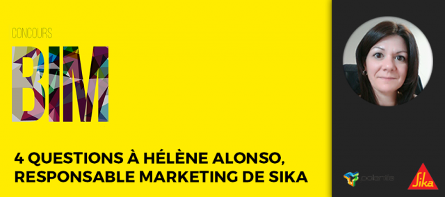Concours BIM 2017 : 4 questions à Hélène Alonso, Responsable Marketing de Sika