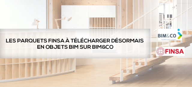 Les parquets FINSA à télécharger désormais en objets BIM sur BIM&amp;CO