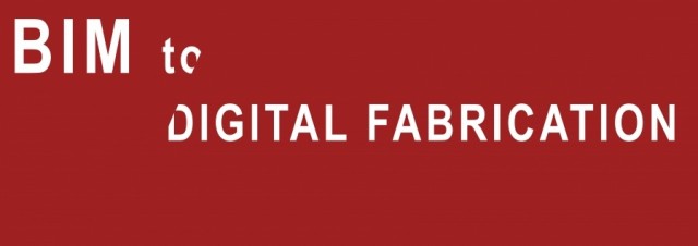 BIM to Digital Fabrication