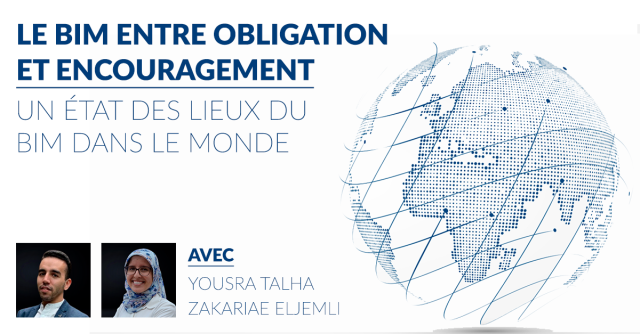 Le BIM entre obligation et encouragement, un état des lieux du BIM dans le monde (+15 pays)