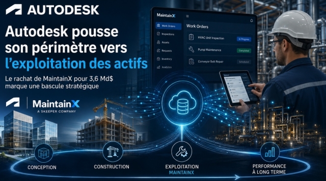Autodesk renforce son périmètre vers l'exploitation des actifs avec le rachat de MaintainX
