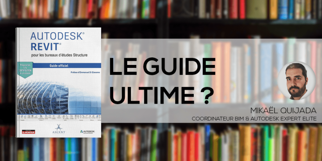 Autodesk Revit pour les bureaux d'études Structure : Guide Ultime ?