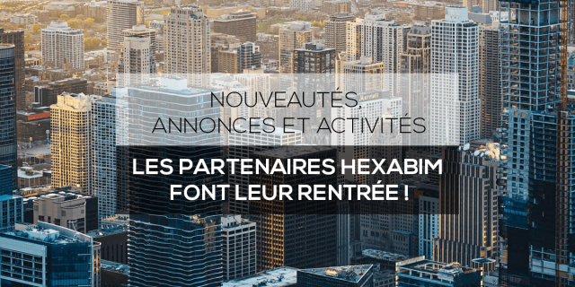 Nouveautés, annonces et activités : les partenaires HEXABIM font leur rentrée