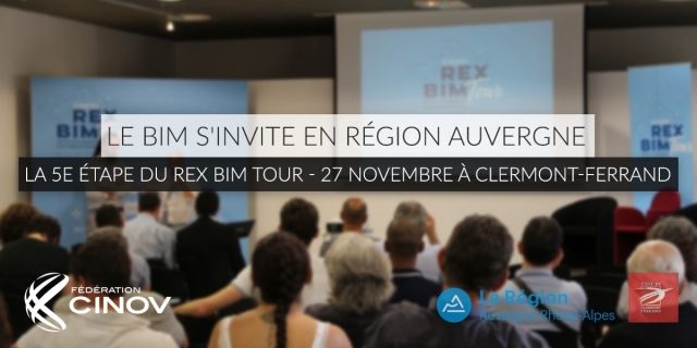 Le BIM s'invite en région Auvergne avec la 5e étape du REX BIM Tour - RDV 27 novembre à Clermont-Ferrand