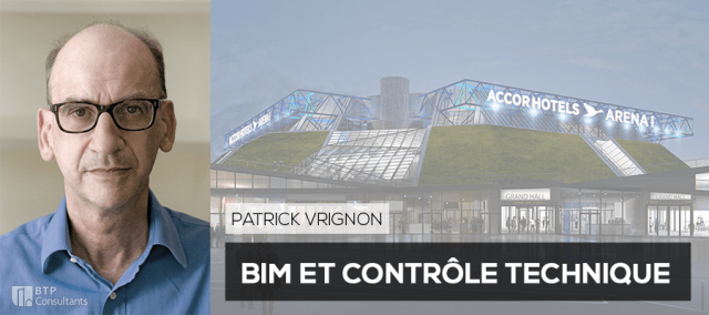 BIM et Contrôle Technique Construction : Impact et évolution avec Patrick VRIGNON Président de BTP Consultants