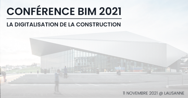 Conférence BIM 2021 – La digitalisation de la construction (11 nov 2021 Lausanne)