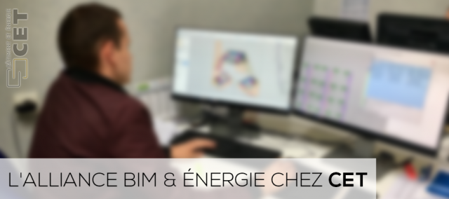 L'alliance BIM &amp; énergie chez CET - Bureau d’Etudes Fluides