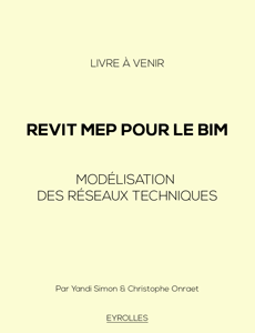 Revit MEP pour le BIM : Modélisation des réseaux techniques (publication suspendue)