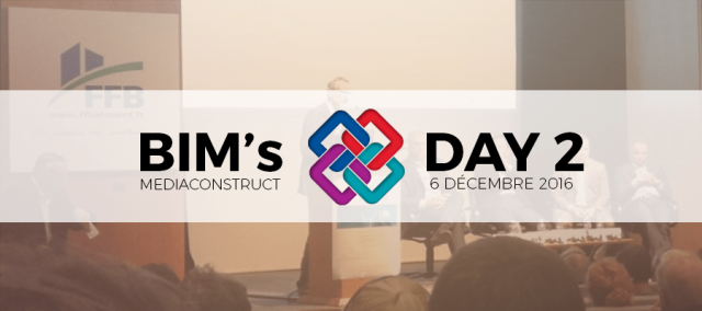BIM's day 2 par Mediaconstruct : Le BIM Concrètement