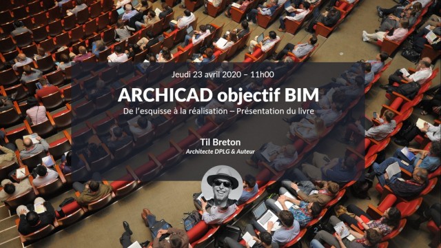 Littérature BIM : Archicad objectif BIM - De l&#039;esquisse à la réalisation avec Til Breton
