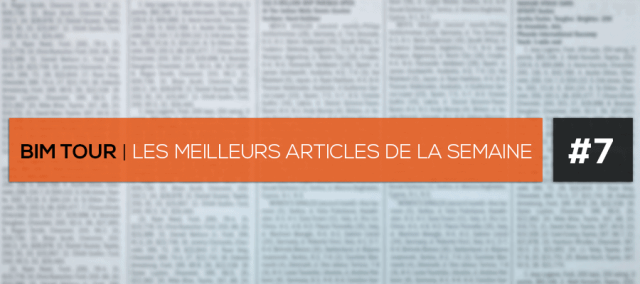 BIM Tour n°7 : 9 articles BIM à ne pas manquer