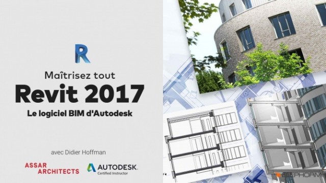 Maîtrisez TOUT Revit 2017 grâce à la formation vidéo !