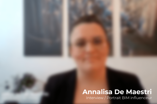 « Le BIM de demain c'est créer des données et les faire évoluer » avec Annalisa De Maestri - Interview