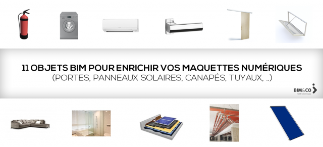 11 Objets BIM pour enrichir vos maquettes numériques (portes, panneaux solaires, canapés, tuyaux, ..)