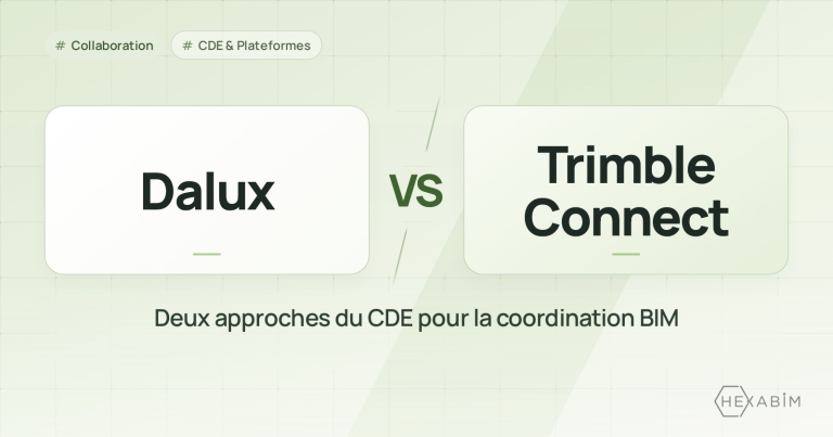 Dalux ou Trimble Connect : deux approches du CDE pour la coordination BIM