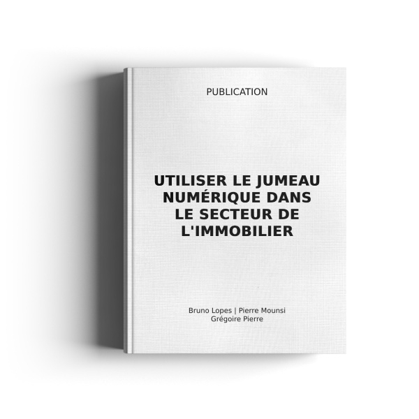 Utiliser le jumeau numérique dans le secteur de l'immobilier