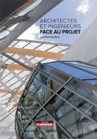 Architectes et Ingénieurs face au Projet