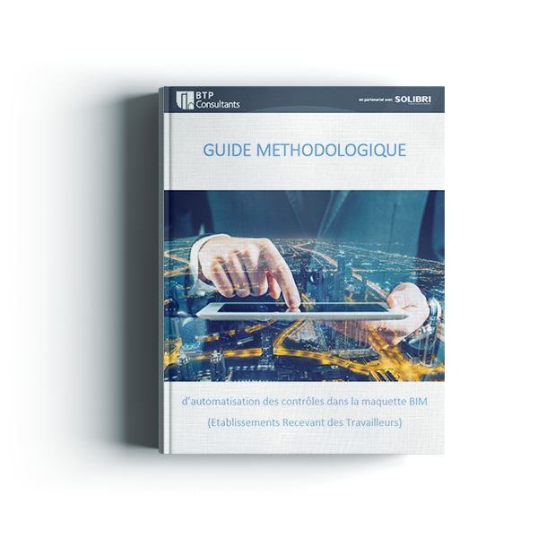 Guide Méthodologique d’automatisation des contrôles dans la maquette BIM - Etablissements Recevant des Travailleurs