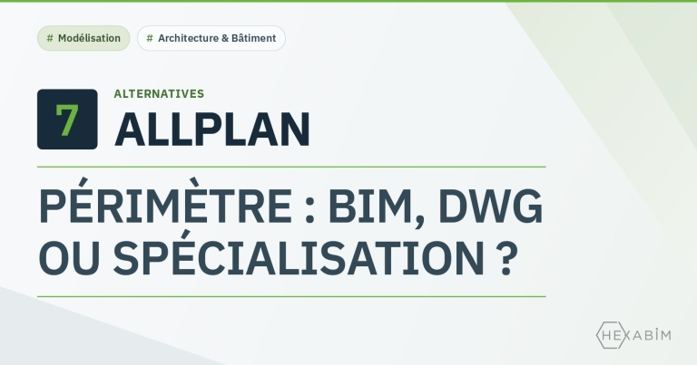 7 alternatives à Allplan : couvrir bâtiment, structure et infrastructure dans un seul outil ou séparer les métiers ?