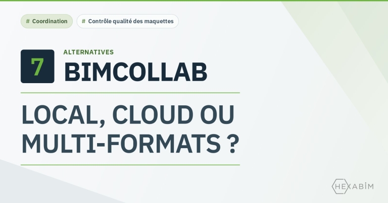 7 alternatives à BIMcollab : contrôle IFC en local, plateforme cloud ou synthèse multi-formats