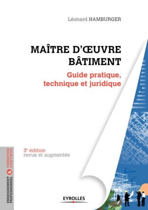Maître d'oeuvre bâtiment : Guide pratique, technique et juridique