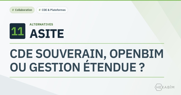 11 alternatives à Asite : plateforme tout-en-un, CDE souverain ou coordination BIM openBIM