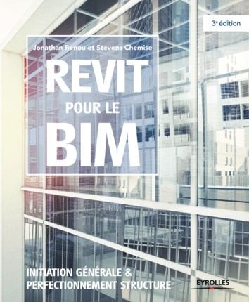 Revit pour le BIM : Initiation générale et perfectionnement structure
