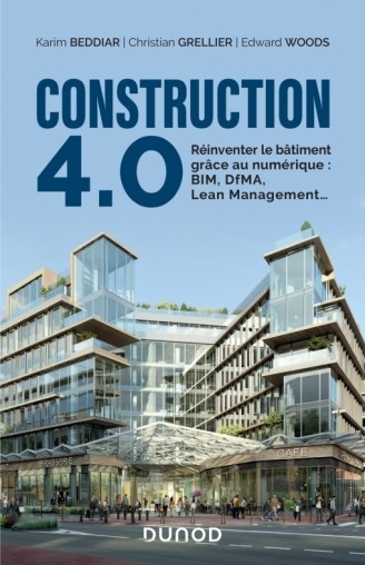 Construction 4.0 : Reinventer le bâtiment grâce au numérique : BIM, DfMA, Lean Management