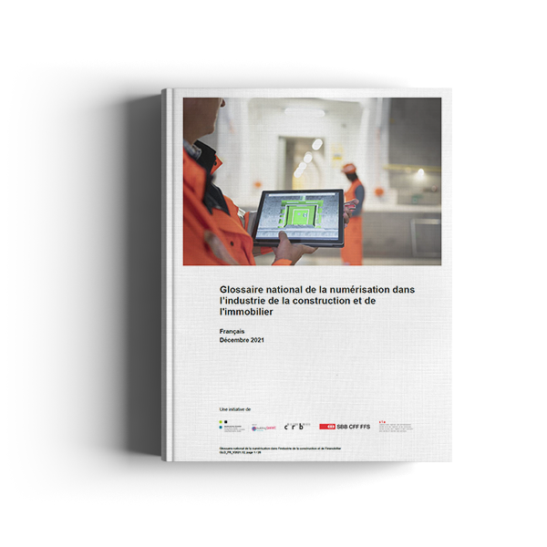 Glossaire national (Suisse) de la numérisation dans l’industrie de la construction et de l'immobilier