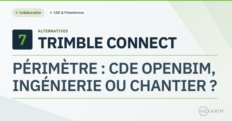 7 alternatives à Trimble Connect : CDE openBIM, plateforme d'ingénierie ou gestion de projet chantier