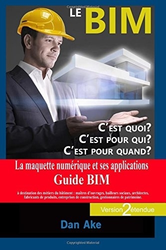 Le BIM, c'est pour quoi ? C'est pour qui ? C'est pour quand ?